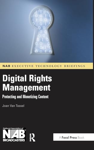 Digital Rights Management: Protecting and Monetizing Content