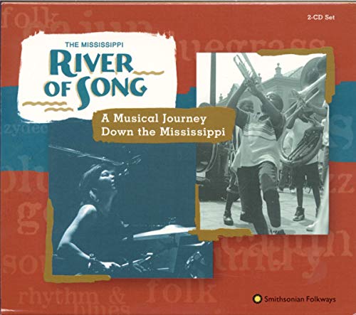 The Mississippi: River Of Song - A Musical Journey Down The Mississippi