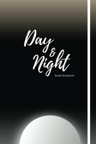 Day&Night ruled notebook: Day and night notebook for people with 24 hour activities, 72 sheets - 6” x 9” inches