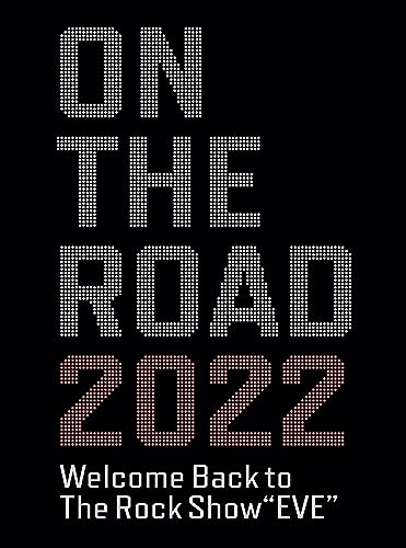 ON THE ROAD 2022 Welcome Back to The Rock Show “EVE” (DVD) (特典なし)