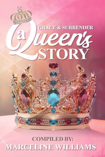 Grace & Surrender A Queen's Story